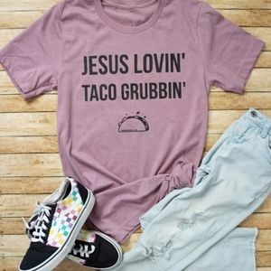 "Jesus lovin Taco grubbin"